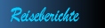 Reiseberichte